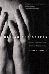 Behind the Screen: Content Moderation in the Shadows of Social Media цена и информация | Книги по социальным наукам | 220.lv