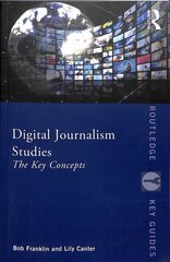Digital Journalism Studies: The Key Concepts cena un informācija | Sociālo zinātņu grāmatas | 220.lv