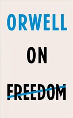 Orwell on Freedom цена и информация | Книги по социальным наукам | 220.lv