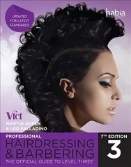 Professional Hairdressing & Barbering: The Official Guide to Level 3 International Edition, Level 3, Professional Hairdressing & Barbering The Official Guide to cena un informācija | Sociālo zinātņu grāmatas | 220.lv
