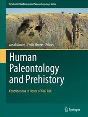 Human Paleontology and Prehistory: Contributions in Honor of Yoel Rak 1st ed. 2017 cena un informācija | Sociālo zinātņu grāmatas | 220.lv