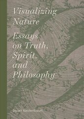 Visualizing Nature: Essays on Truth, Spirit, and Philosophy цена и информация | Книги по социальным наукам | 220.lv