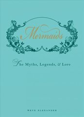 Mermaids: The Myths, Legends, and Lore cena un informācija | Sociālo zinātņu grāmatas | 220.lv