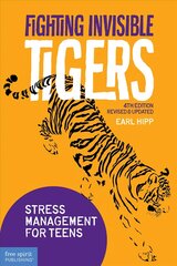 Fighting Invisible Tigers: Stress Management for Teens (Revised & Updated Fourth Edition) Revised edition cena un informācija | Sociālo zinātņu grāmatas | 220.lv