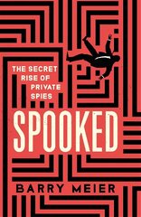 Spooked: The Secret Rise of Private Spies цена и информация | Книги по социальным наукам | 220.lv