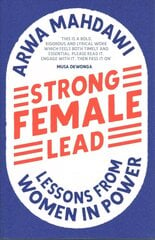 Strong Female Lead: Lessons From Women In Power цена и информация | Книги по социальным наукам | 220.lv