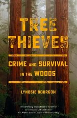 Tree Thieves: Crime and Survival in the Woods cena un informācija | Sociālo zinātņu grāmatas | 220.lv