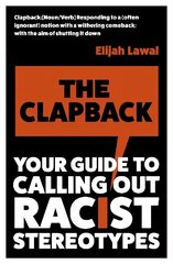 Clapback: Your Guide to Calling out Racist Stereotypes cena un informācija | Sociālo zinātņu grāmatas | 220.lv