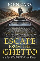 Escape From the Ghetto: The Breathtaking Story of the Jewish Boy Who Ran Away from the Nazis цена и информация | Книги по социальным наукам | 220.lv