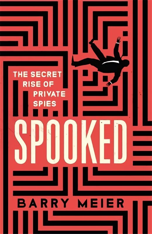 Spooked: The Secret Rise of Private Spies cena un informācija | Sociālo zinātņu grāmatas | 220.lv