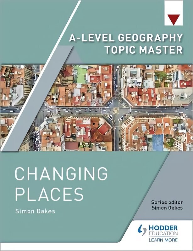A-level Geography Topic Master: Changing Places cena un informācija | Izglītojošas grāmatas | 220.lv