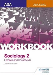 AQA Sociology for A Level Workbook 2: Families and Households: Families and Households, Workbook 2 цена и информация | Книги по социальным наукам | 220.lv