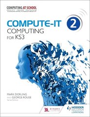 Compute-IT: Student's Book 2 - Computing for KS3, 2, Student's Book cena un informācija | Sociālo zinātņu grāmatas | 220.lv
