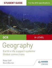 OCR AS/A-level Geography Student Guide 2: Earth's Life Support Systems;   Global Connections, No.2, Student Guide цена и информация | Книги по социальным наукам | 220.lv