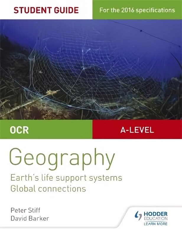 OCR AS/A-level Geography Student Guide 2: Earth's Life Support Systems; Global Connections, No.2, Student Guide цена и информация | Sociālo zinātņu grāmatas | 220.lv