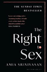 Right to Sex: Shortlisted for the Orwell Prize 2022 цена и информация | Книги по социальным наукам | 220.lv