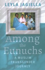 Among the Eunuchs: A Muslim Transgender Journey цена и информация | Книги по социальным наукам | 220.lv