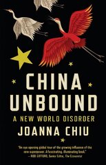 China Unbound: A New World Disorder cena un informācija | Sociālo zinātņu grāmatas | 220.lv