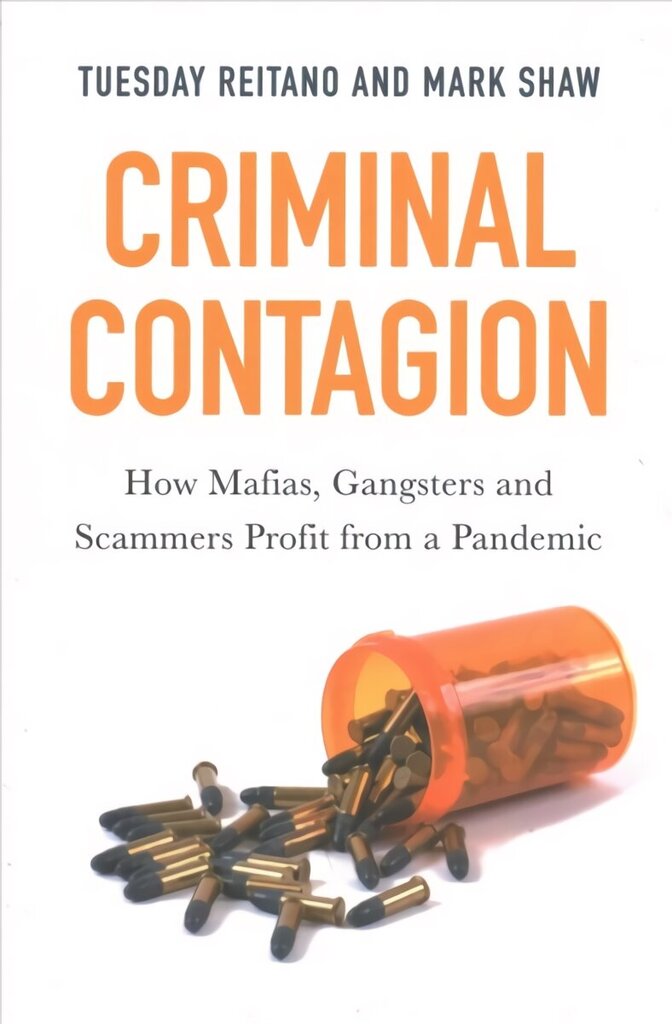 Criminal Contagion: How Mafias, Gangsters and Scammers Profit from a Pandemic cena un informācija | Sociālo zinātņu grāmatas | 220.lv