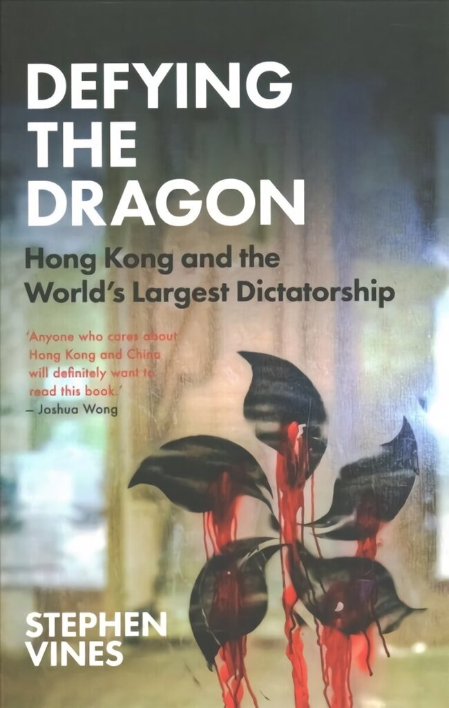 Defying the Dragon: Hong Kong and the World's Largest Dictatorship цена и информация | Sociālo zinātņu grāmatas | 220.lv