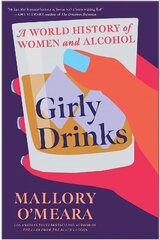 Girly Drinks: A World History of Women and Alcohol cena un informācija | Sociālo zinātņu grāmatas | 220.lv