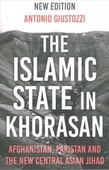 Islamic State in Khorasan: Afghanistan, Pakistan and the New Central Asian Jihad cena un informācija | Sociālo zinātņu grāmatas | 220.lv