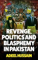 Revenge, Politics and Blasphemy in Pakistan cena un informācija | Sociālo zinātņu grāmatas | 220.lv