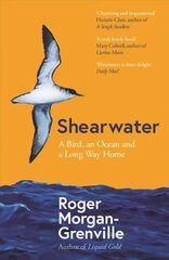 Shearwater: A Bird, an Ocean, and a Long Way Home cena un informācija | Sociālo zinātņu grāmatas | 220.lv