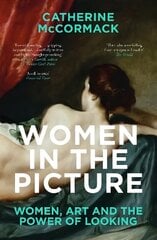 Women in the Picture: Women, Art and the Power of Looking цена и информация | Книги по социальным наукам | 220.lv