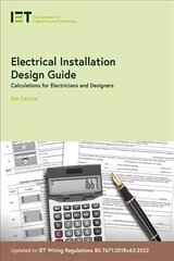 Electrical Installation Design Guide: Calculations for Electricians and Designers 5th edition цена и информация | Книги по социальным наукам | 220.lv