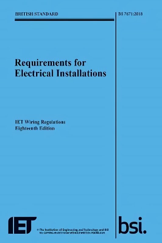 Requirements for Electrical Installations, IET Wiring Regulations, Eighteenth Edition, BS 7671:2018 cena un informācija | Sociālo zinātņu grāmatas | 220.lv
