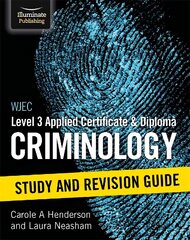 WJEC Level 3 Applied Certificate & Diploma Criminology: Study and Revision Guide cena un informācija | Sociālo zinātņu grāmatas | 220.lv