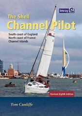 Shell Channel Pilot: South coast of England, the North coast of France and the Channel Islands 8th Revised edition cena un informācija | Sociālo zinātņu grāmatas | 220.lv