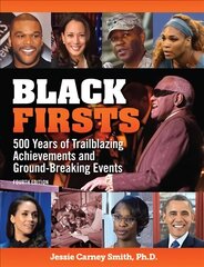 Black Firsts: 4,500 Trailblazing Achievements and Ground-Breaking Events (4th Edition) 4th edition cena un informācija | Sociālo zinātņu grāmatas | 220.lv