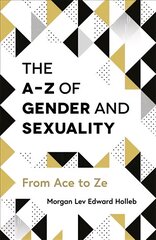A-Z of Gender and Sexuality: From Ace to Ze cena un informācija | Sociālo zinātņu grāmatas | 220.lv