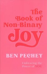 Book of Non-Binary Joy: Embracing the Power of You cena un informācija | Sociālo zinātņu grāmatas | 220.lv