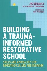 Building a Trauma-Informed Restorative School: Skills and Approaches for Improving Culture and Behavior cena un informācija | Sociālo zinātņu grāmatas | 220.lv