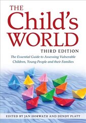 Child's World, Third Edition: The Essential Guide to Assessing Vulnerable Children, Young People and their Families 3rd Revised edition cena un informācija | Sociālo zinātņu grāmatas | 220.lv