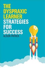 Dyspraxic Learner: Strategies for Success цена и информация | Книги по социальным наукам | 220.lv