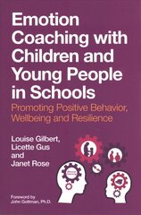 Emotion Coaching with Children and Young People in Schools: Promoting Positive Behavior, Wellbeing and Resilience cena un informācija | Sociālo zinātņu grāmatas | 220.lv