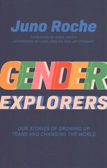 Gender Explorers: Our Stories of Growing Up Trans and Changing the World cena un informācija | Sociālo zinātņu grāmatas | 220.lv