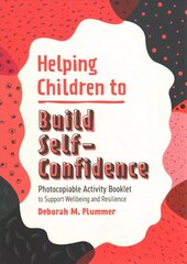 Helping Children to Build Self-Confidence: Photocopiable Activity Booklet to Support Wellbeing and Resilience cena un informācija | Sociālo zinātņu grāmatas | 220.lv