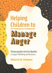 Helping Children to Manage Anger: Photocopiable Activity Booklet to Support Wellbeing and Resilience цена и информация | Книги по социальным наукам | 220.lv