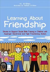 Learning About Friendship: Stories to Support Social Skills Training in Children with Asperger Syndrome   and High Functioning Autism цена и информация | Книги по социальным наукам | 220.lv