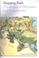 Mapping Faith: Theologies of Migration and Community cena un informācija | Sociālo zinātņu grāmatas | 220.lv