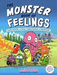 Monster Book of Feelings: Creative Activities and Stories to Explore Emotions and Mental Health cena un informācija | Sociālo zinātņu grāmatas | 220.lv