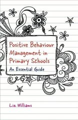 Positive Behaviour Management in Primary Schools: An Essential Guide цена и информация | Книги по социальным наукам | 220.lv