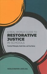 Real-World Guide to Restorative Justice in Schools: Practical Philosophy, Useful Tools, and True Stories cena un informācija | Sociālo zinātņu grāmatas | 220.lv