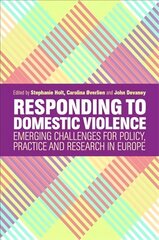 Responding to Domestic Violence: Emerging Challenges for Policy, Practice and Research in Europe цена и информация | Книги по социальным наукам | 220.lv