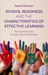 School Readiness and the Characteristics of Effective Learning: The Essential Guide for Early Years Practitioners цена и информация | Книги по социальным наукам | 220.lv
